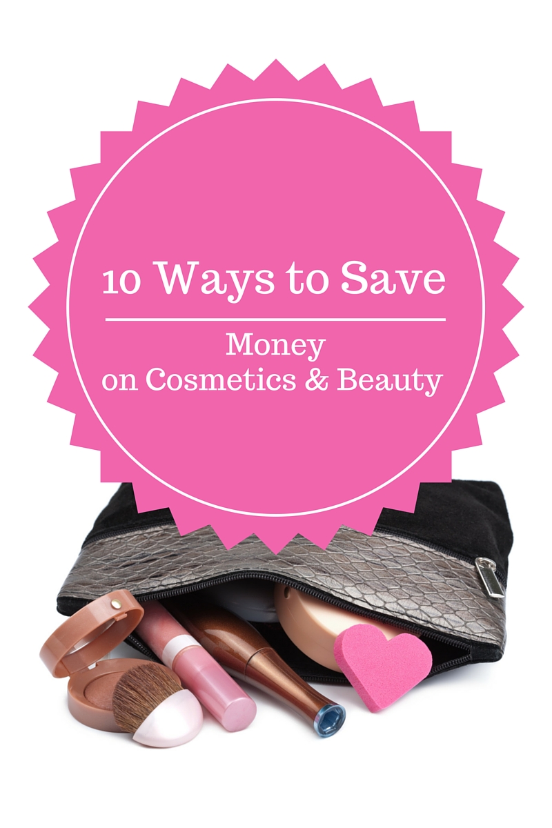 10 Ways to Save Money on Cosmetics & Beauty
