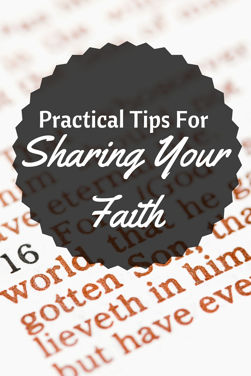 Practical Tips For Sharing Your Faith