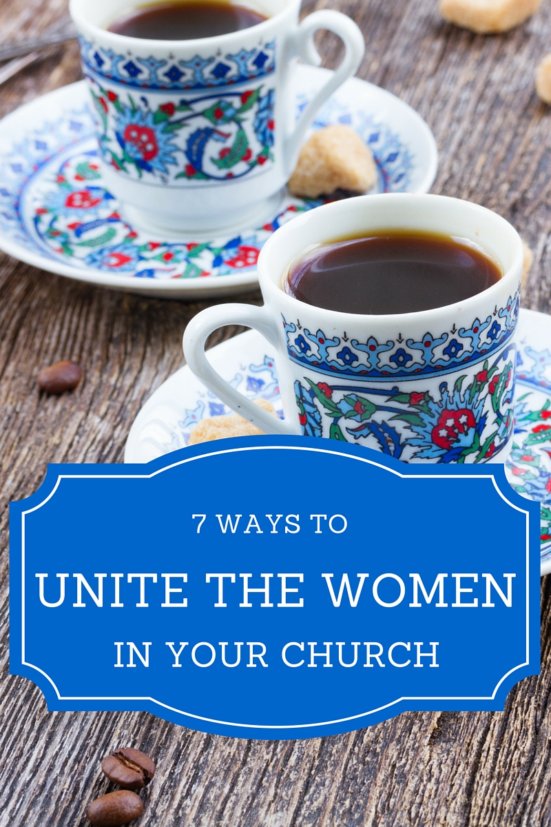 7 Ways to Unite the Women in Your Church