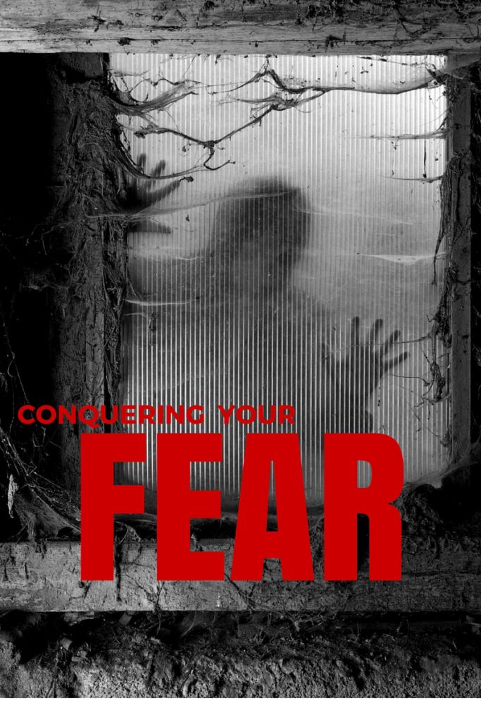 CONQUERING FEAR
