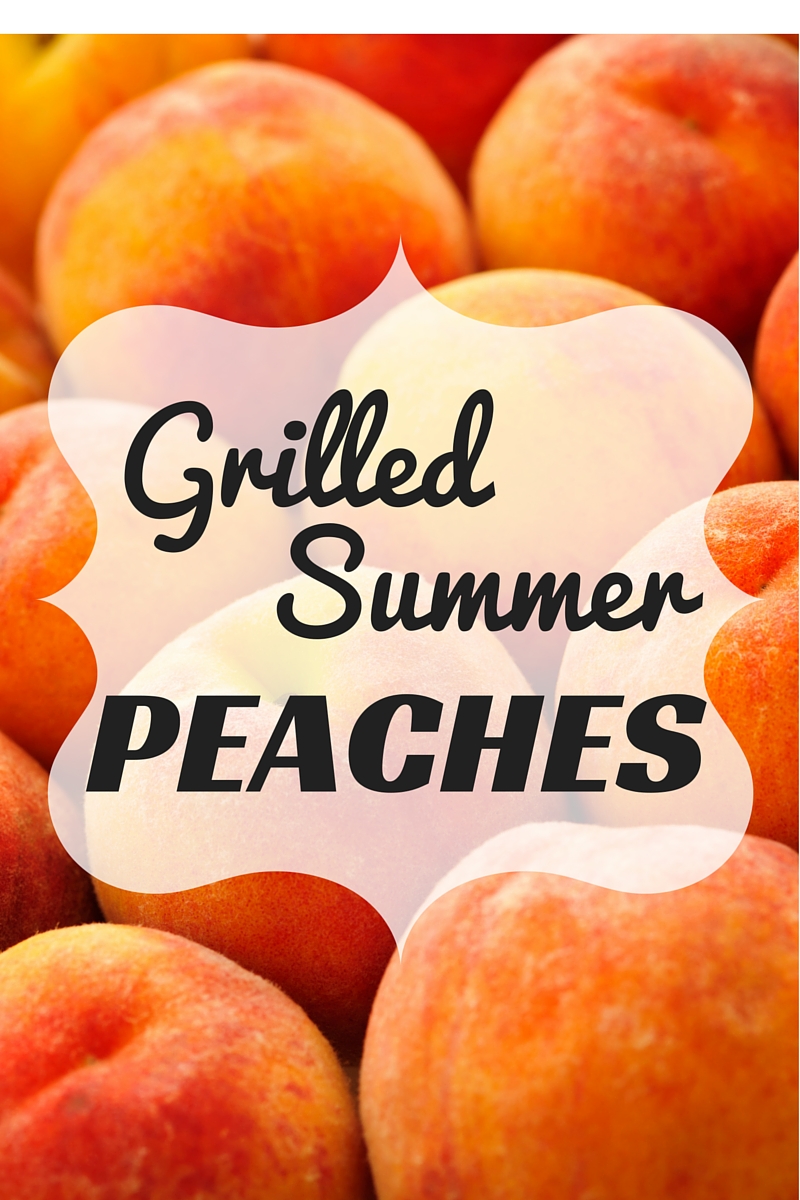 Grilled Summer Peaches