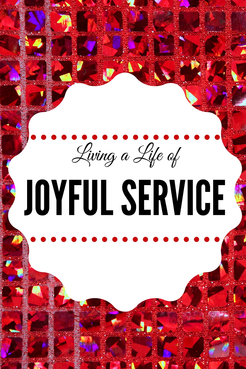 Living a Life of Joyful Service